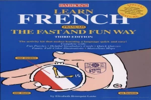 Learn French the Fast and Fun Way (Fast & Fun) .